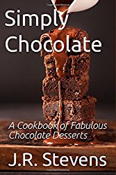 Simply Chocolate: A Cookbook of Fabulous Chocolate Desserts