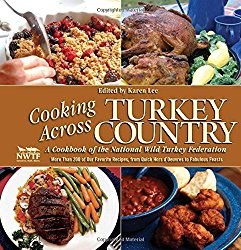 Cooking Across Turkey Country: More Than 200 of Our Favorite Recipes, from Quick Hors d’Oeuvres to Fabulous Feasts