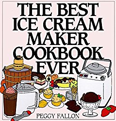 The Best Ice Cream Maker Cookbook Ever